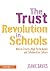 The Trust Revolution in Schools