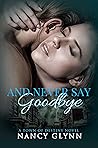 And Never Say Goodbye (Town of Destiny Book 2)