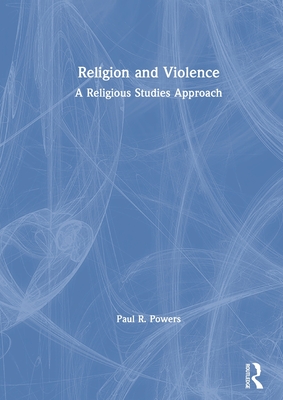 Religion and Violence: A Religious Studies Approach