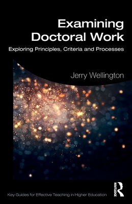 Examining Doctoral Work (Key Guides for Effective Teaching in Higher Education)