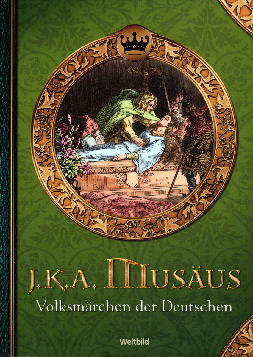 J.K.A. Musäus: Volksmärchen der Deutschen (Weltbild Sammler-Editionen: Illustrierte Märchen und Sagen)