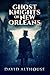 Ghost Knights Of New Orlean...