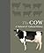 The Cow: A Natural and Cultural History