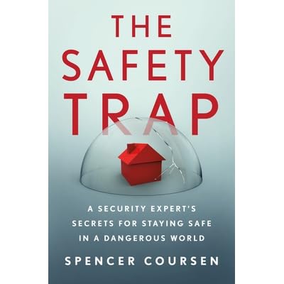 The Safety Trap Protective Strategies To Eliminate The Threats In Everyday Life By Spencer Coursen