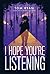 I Hope You're Listening by Tom   Ryan
