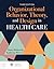 Organizational Behavior, Theory, and Design in Health Care