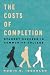 The Costs of Completion by Robin G Isserles