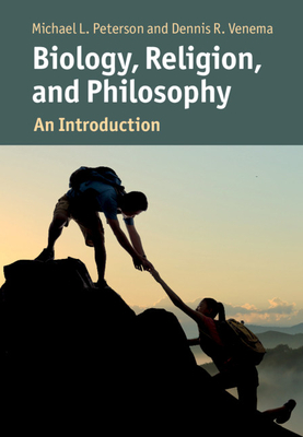 Biology, Religion, and Philosophy: An Introduction (Cambridge Introductions to Philosophy and Biology)