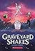 Graveyard Shakes