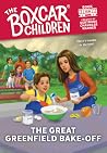The Great Greenfield Bake-Off (The Boxcar Children Mysteries #158)