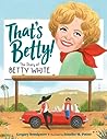 That's Betty! by Gregory Bonsignore