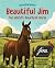 Beautiful Jim: The World's Smartest Horse (Animalographies)