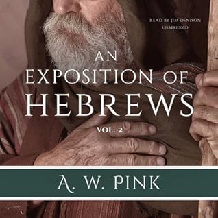 An Exposition of Hebrews, Vol. 2 Lib/E
