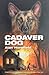 Cadaver Dog