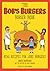The Bob's Burgers Burger Book by Loren Bouchard