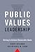 Public Values Leadership: S...