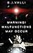 Warning! Malfunctions May Occur