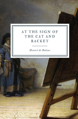 At the Sign of the Cat and Racket (La Comédie Humaine)