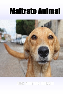 Maltrato Animal (Spanish Edition)