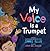 My Voice Is a Trumpet