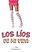 Los líos de mi vida