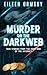 Murder on the Dark Web: True tales from the dark side of the internet (Tangled Webs True Crime)