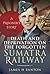 Death and Deprivation on the Forgotten Sumatra Railway: A Prisoner's Story