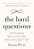 The Hard Questions: 100 Essential Questions to Ask Before You Say "I Do"