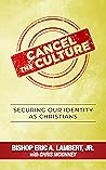 Cancel the Culture: Securing Our Identity as Christians Book cover for Cancel the Culture: Securing Our Identity as Christians