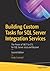 Building Custom Tasks for SQL Server Integration Services by Andy Leonard