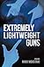 Extremely Lightweight Guns