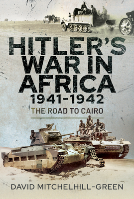 Hitler's War in Africa 1941-1942: The Road to Cairo (Hardcover)