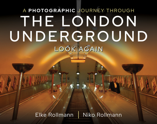 A Photographic Journey Through the London Underground: Look Again (Hardcover)