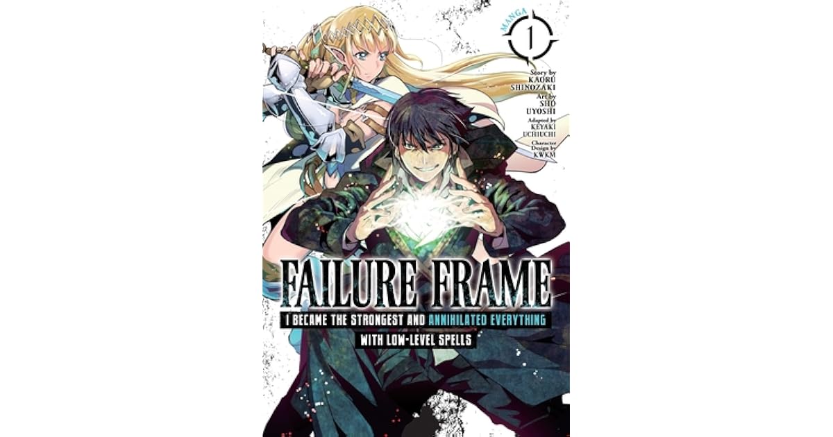 I Became The Strongest And Annihilated Everything With Low-level Spells Failure Frame: I Became the Strongest and Annihilated Everything With Low-Level Spells Manga