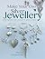 Make Your Own Silver Jewellery by Monica Weber-Butler