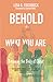 Behold What You Are: Becoming the Body of Christ