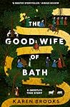 The Good Wife of Bath by Karen  Brooks
