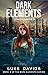 Dark Elements: Unguarded (Book 2), A Near Future Dystopian Techno-Thriller Series