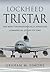 Lockheed TriStar: The Most Technologically Advanced Commercial Jet of Its Time