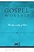 Gospel Worship: Worship Worthy of God