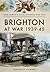 Brighton at War 1939–45 by Douglas d'Enno