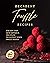 Decadent Truffle Recipes: C...