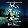 While Paris Slept by Ruth Druart