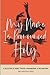 My Name Is Pronounced Holy: A Collection of Poems, Prayers, Rememberings, & Reclamation
