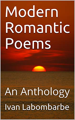Modern Romantic Poems: An Anthology