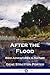 After the Flood: Bird Adventures in Nature