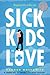 Sick Kids In Love by Hannah Moskowitz