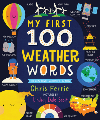 My First 100 Weather Words: A STEM Vocabulary Builder for Babies and Toddlers (Board Book)