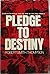 Pledge to Destiny by Robert Smith Thompson
