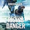 Rising Danger by Jerusha Agen